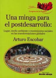 Una minga para el postdesarrollo | Escobar, Arturo | Cooperativa autogestionària