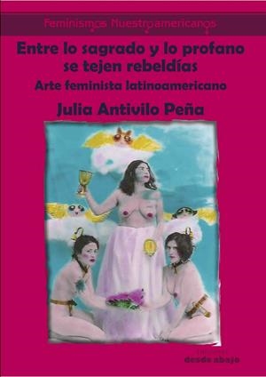 Entre lo sagrado y lo profano se tejen rebeldías | Antivilo, Julio | Cooperativa autogestionària