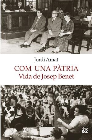 Com una pàtria. Vida de Josep Benet | Amat, Jordi | Cooperativa autogestionària