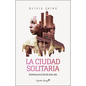La ciudad solitaria | Laing, Olivia | Cooperativa autogestionària