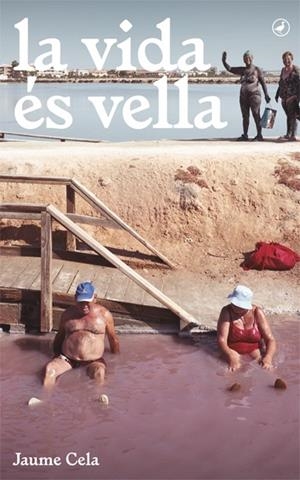 La vida és vella | Cela i Ollé, Jaume | Cooperativa autogestionària