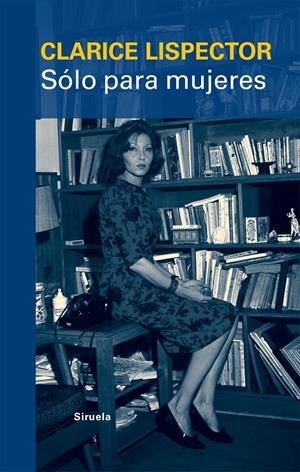 Sólo para mujeres | Lispector, Clarice | Cooperativa autogestionària
