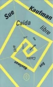 Caída libre | KAUFMAN, SUE | Cooperativa autogestionària