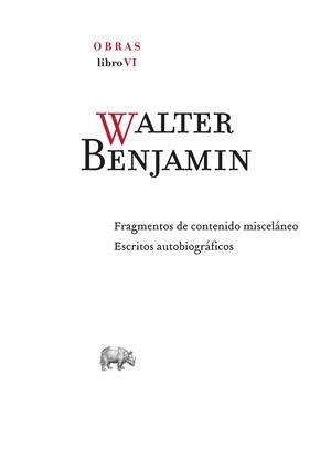 Obra completa. Libro VI | Benjamin, Walter
