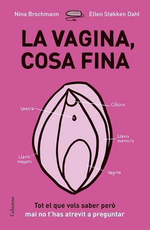 La vagina, cosa fina | Brochmann, Nina/Stºkken Dahl, Ellen | Cooperativa autogestionària