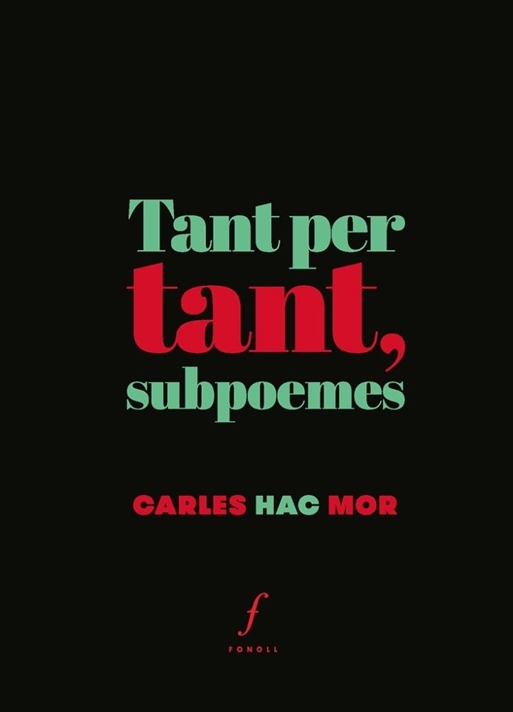 Tant per tant, subpoemes | Hac Mor, Carles