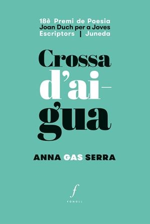 Crossa d'aigua | Gas Serra, Anna | Cooperativa autogestionària