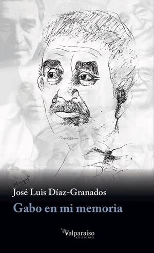 Gabo en mi memoria | Díaz Granados, José Luis