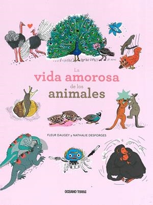 La vida amorosa de los animales | Daugey, Fleur; Desforges, Nathalie | Cooperativa autogestionària