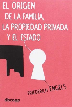 El origen de la familia, la propiedad privaday el estado | Engels, Friederiche | Cooperativa autogestionària