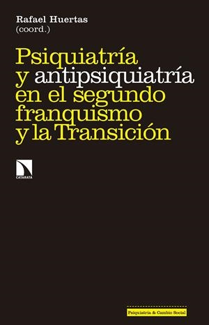 PSIQUIATRIA Y ANTIPSIQUIATRIA EN EL SEGUNDO FRANQUISMO Y LA TRANSICIÓN | Rafael Huertas | Cooperativa autogestionària
