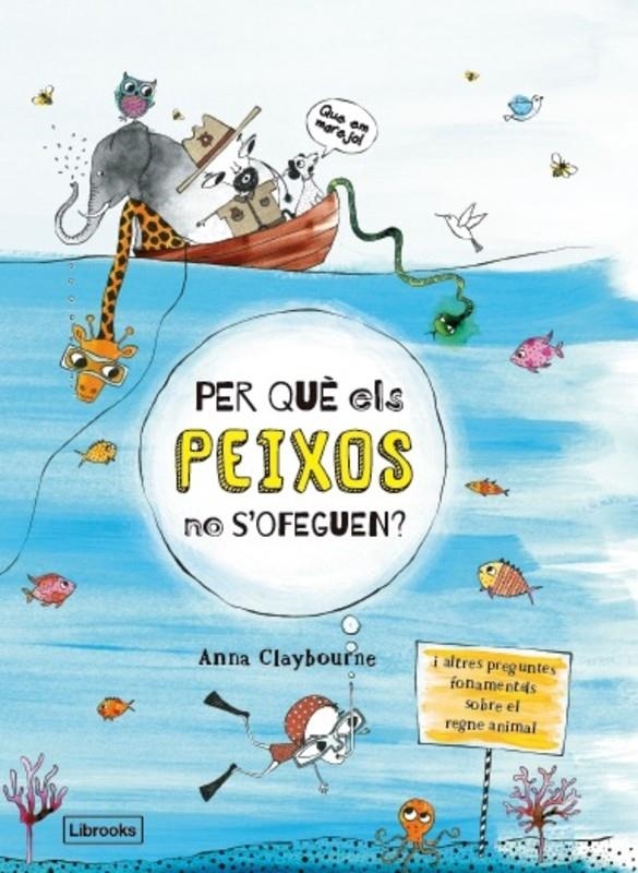Per què els peixos no s'ofeguen? | Claybourne, Anna | Cooperativa autogestionària