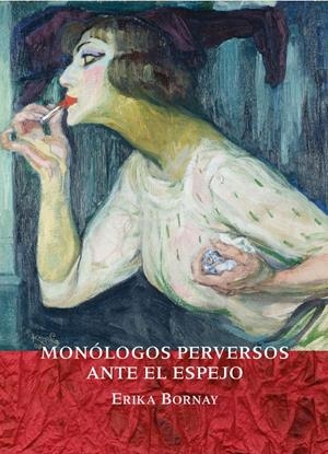 Monólogos perversos ante el espejo | Bornay, Erika | Cooperativa autogestionària