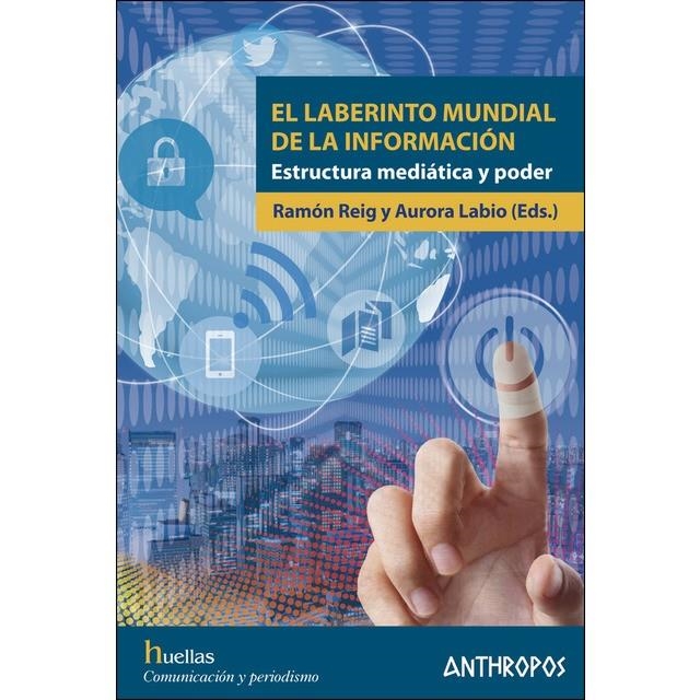 El laberinto mundial de la información | Reig, Ramón | Cooperativa autogestionària