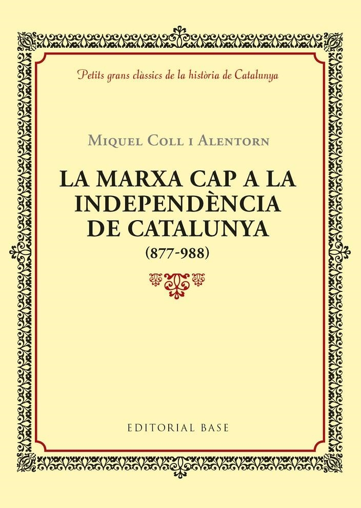 La marxa cap a la independència de Catalunya (877-988) | Coll i Alentorn, Miquel