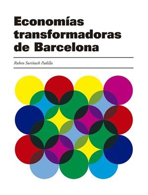 Economías transformadoras de Barcelona | Suriñach Padilla, Ruben | Cooperativa autogestionària