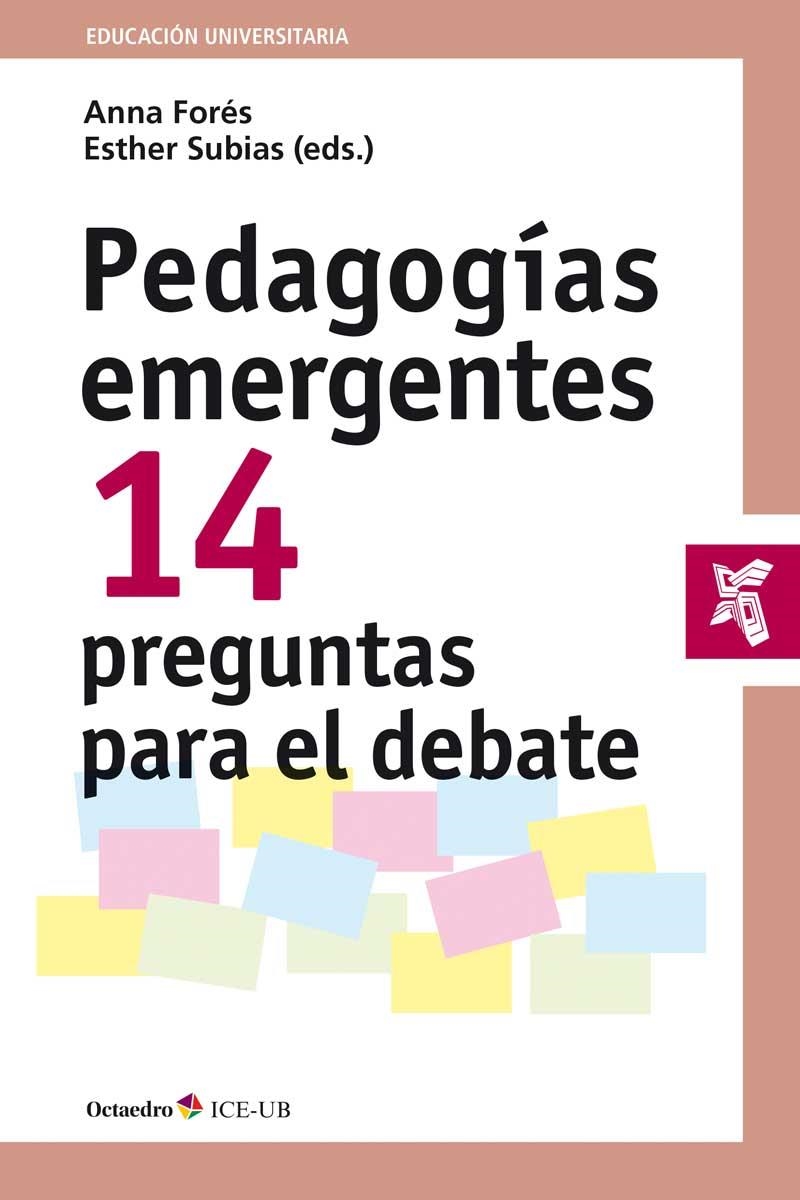Pedagogías emergentes | Forés Miravalles, Anna/Subias Vallecillo, Esther | Cooperativa autogestionària