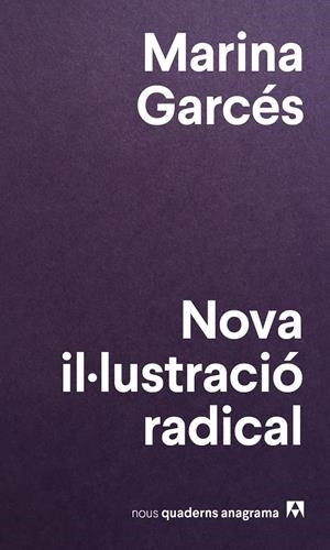 Nova il·lustració radical | Garcés, Marina | Cooperativa autogestionària