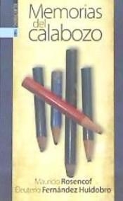 Memorias del calabozo | Rosencof, Mauricio / Fernández Huidobro, Eleuterio | Cooperativa autogestionària