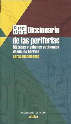 Diccionario de las periferias | DE MADRID, OBSERVARTORIO METROPOLITANO/CARABANCHELEANDO