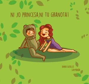 Ni jo princesa, ni tu granota | Agulló, Anna / Laypanda