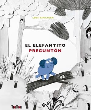 El elefantito preguntón | Loes Riphagen | Cooperativa autogestionària