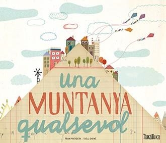Una muntanya qualsevol | Fran Pintadera, Txell Darné | Cooperativa autogestionària