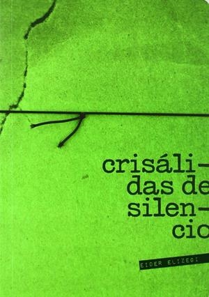 Crisálidas de silencio | Elizegi Telletxea, Eider | Cooperativa autogestionària