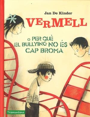 Vermell o per què el bullying no és cap broma | DE KIMDER, JAN | Cooperativa autogestionària