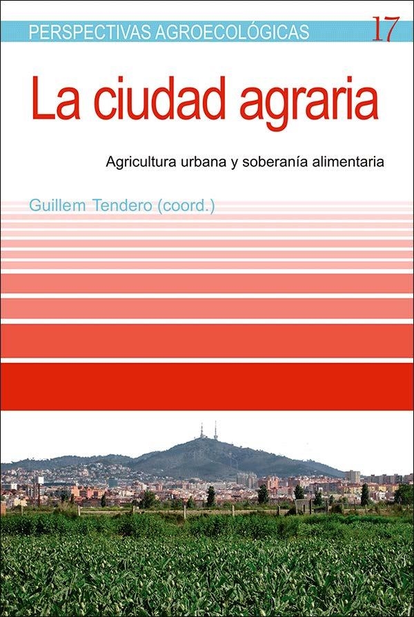 La Ciudad Agraria | Guillem Tendero (coord.) | Cooperativa autogestionària