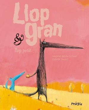 Llop gran & Llop petit | Nadine Brun-Cosme;  Olivier Tallec | Cooperativa autogestionària