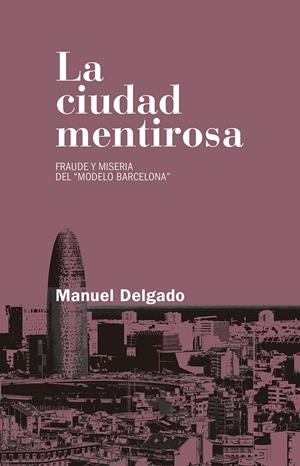 La ciudad mentirosa | Delgado Ruíz, Manuel | Cooperativa autogestionària