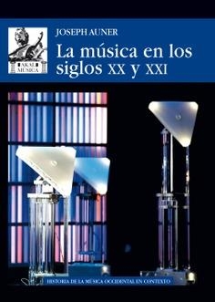 La música en los siglos XX y XXI | Auner, Joseph | Cooperativa autogestionària