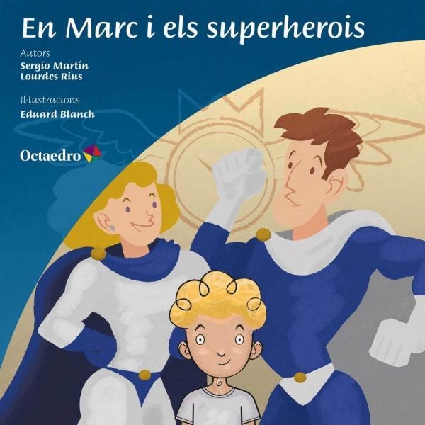 En Marc i els superherois | Martín Tarrasón, Sergio/Rius Ortiz, Lourdes | Cooperativa autogestionària