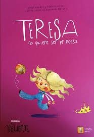 Teresa no quiere ser princesa | Belén Gaudes, Pablo Macías | Cooperativa autogestionària