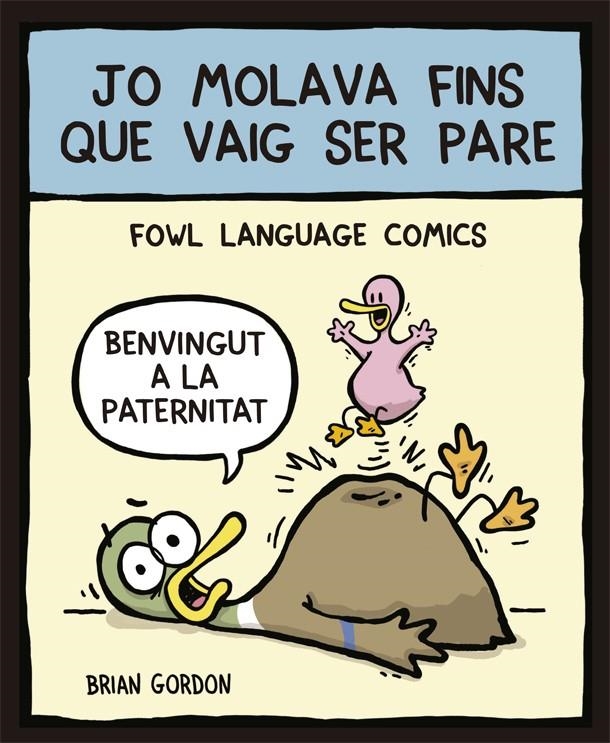Jo molava fins que vaig ser pare | Gordon, Brian
