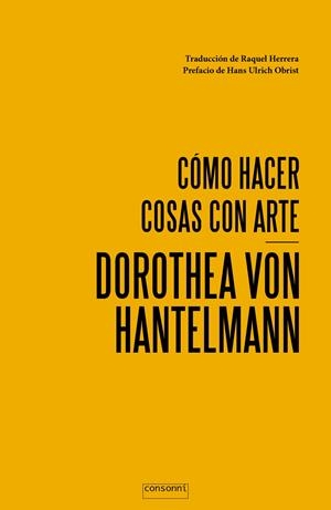 Como hacer cosas con arte | von Hantelmann, Dorothea