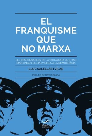 El franquisme que no marxa | Salellas i Vilar, Lluc | Cooperativa autogestionària