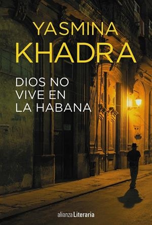 Dios no vive en La Habana | Khadra, Yasmina