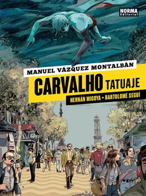 Carvalho. Tatuaje | Manuel Vázquez Montalbán, Hernán Migoya, Bartolome Seguí | Cooperativa autogestionària