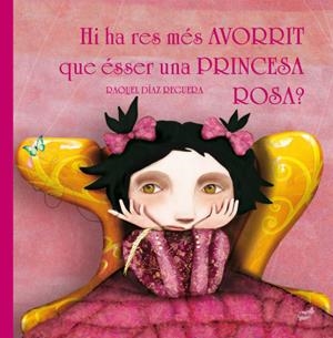 Hi ha res més avorrit que ésser una princesa rosa? | Díaz Reguera, Raquel | Cooperativa autogestionària