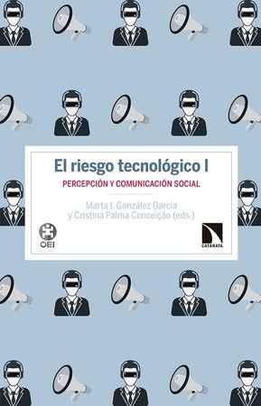 El riesgo tecnológico I | González García, Marta I./Palma Conceiçao, Cristina