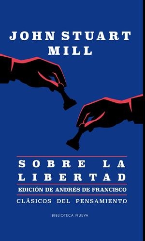 SOBRE LA LIBERTAD | Mill, John Stuart