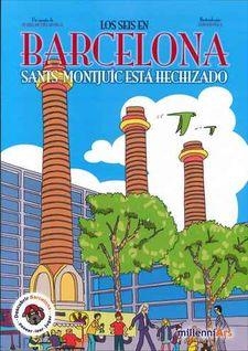 Los seis en Barcelona - Sants-Montjuïc está hechizado | De Villalonga, Isabel; Isla, Antonio | Cooperativa autogestionària