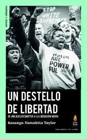 Un destello de libertad | Taylor, Keeanga-Yamahtta