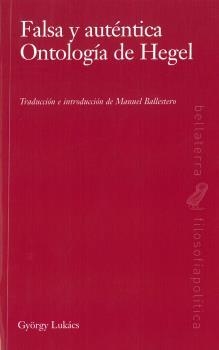 FALSA Y AUTÉNTICA ONTOLOGÍA DEL HEGEL | LUKÁCS, GYÖRGY