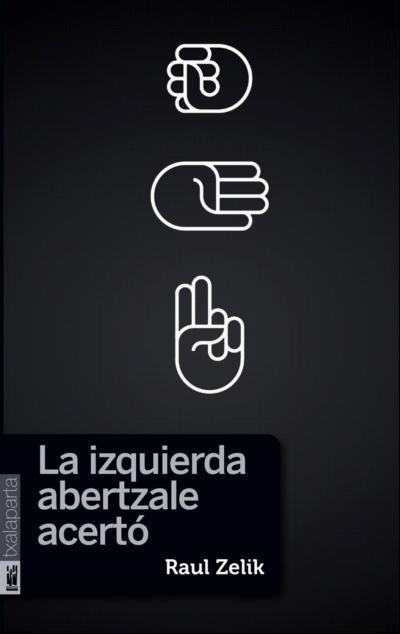 La izquierda abertzale acertó | Raul Zelik | Cooperativa autogestionària
