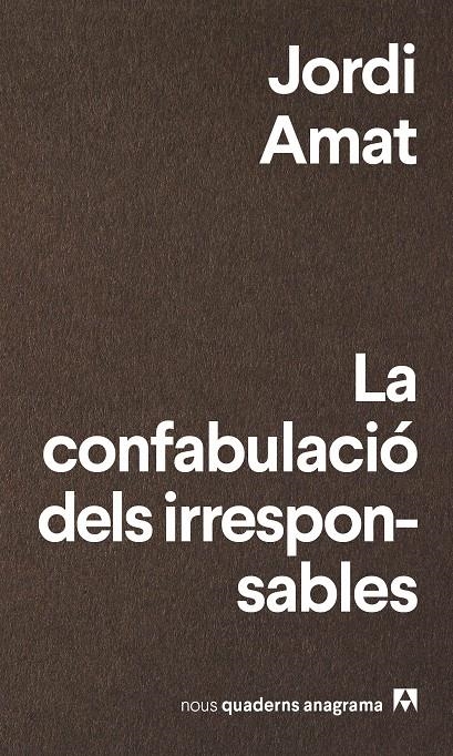 La confabulació dels irresponsables | Amat, Jordi | Cooperativa autogestionària