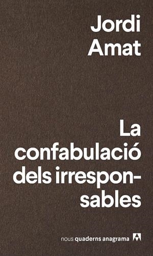 La confabulació dels irresponsables | Amat, Jordi | Cooperativa autogestionària