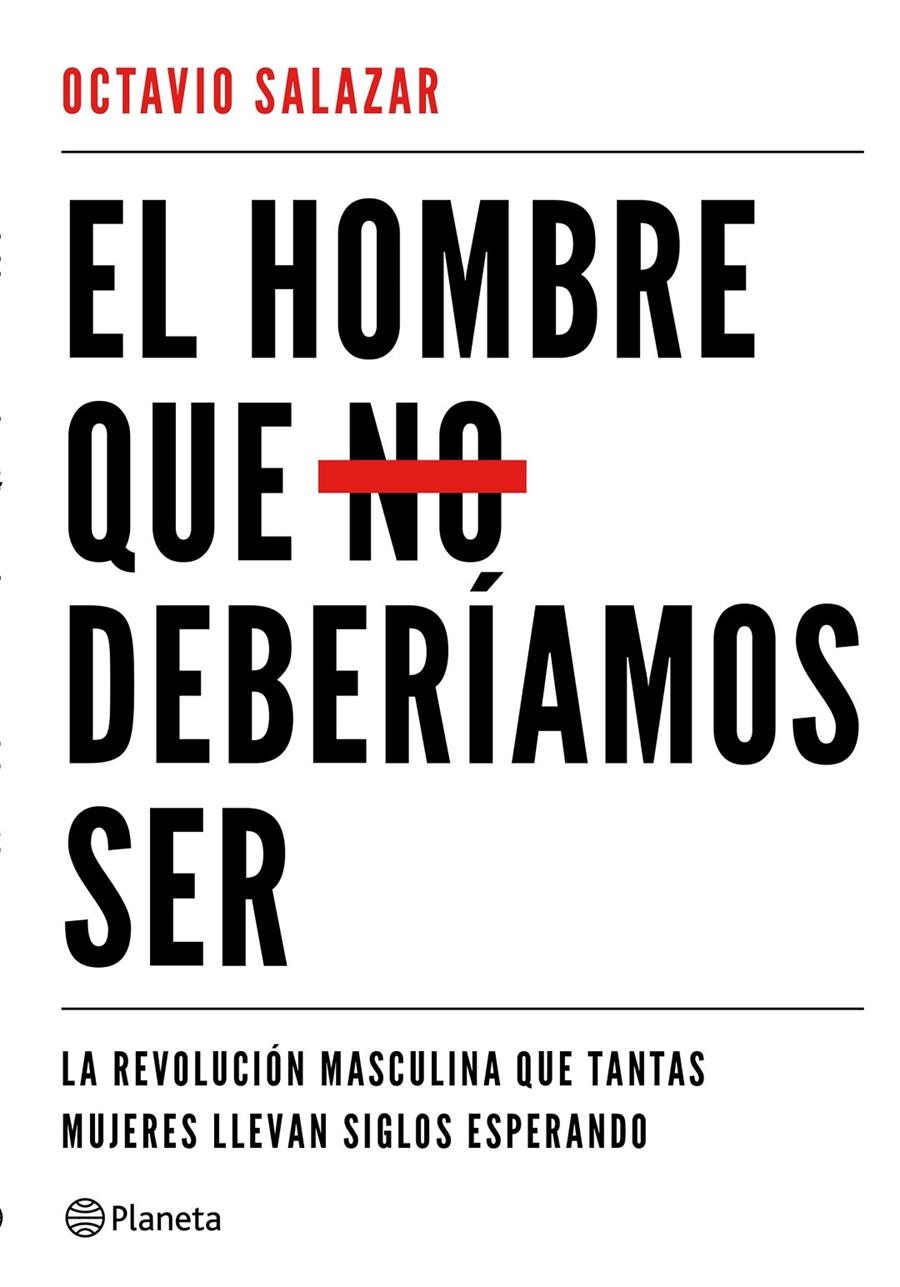 El hombre que no deberíamos ser | Salazar, Octavio | Cooperativa autogestionària